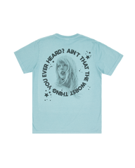 Ain't That The Worst Thing You Ever Heard? T-Shirt